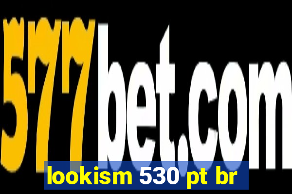 lookism 530 pt br